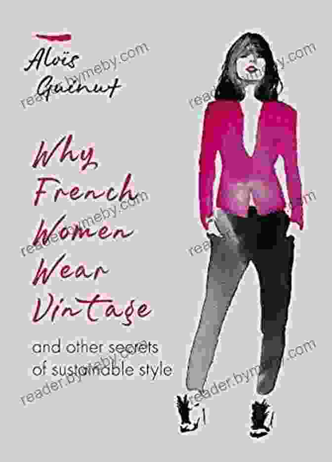 Book Cover Of 'And Other Secrets Of Sustainable Style' By Mitchell Beazle Why French Women Wear Vintage: And Other Secrets Of Sustainable Style (MITCHELL BEAZLE)