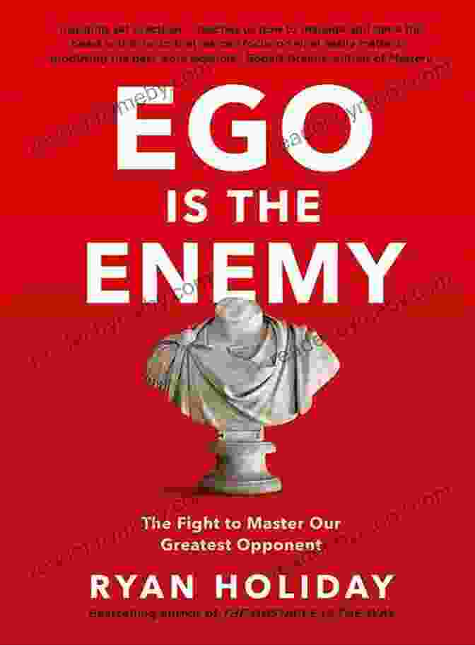 Book Cover Of Ego Is The Enemy By Ryan Holiday Ego Is The Enemy Ryan Holiday