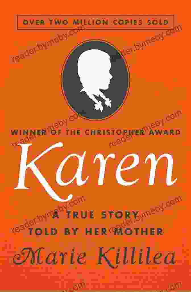 Book Cover Of 'Karen True Story Told By Her Mother' By [author's Name] Karen: A True Story Told By Her Mother