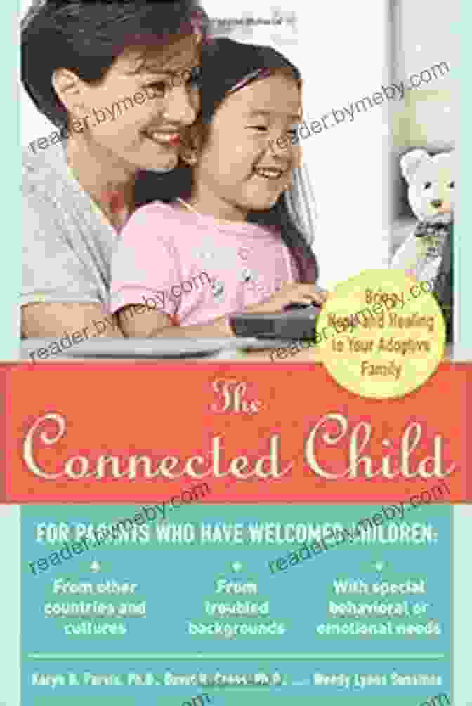 Book Cover Of The Connected Child: Bring Hope And Healing To Your Adoptive Family