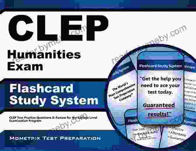 Clep Humanities Exam Flashcard Study System: 500+ Essential Flashcards For Academic Success CLEP Humanities Exam Flashcard Study System: CLEP Test Practice Questions Review For The College Level Examination Program