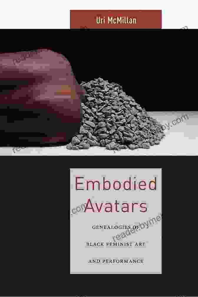 Cover Of 'Genealogies Of Black Feminist Art And Performance Sexual Cultures' Embodied Avatars: Genealogies Of Black Feminist Art And Performance (Sexual Cultures 5)