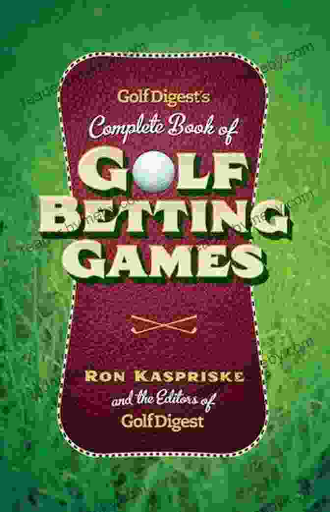 Golf Digest Complete Guide Of Golf Betting Games Book Cover Golf Digest S Complete Of Golf Betting Games