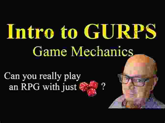 GURPS Game Mechanics Walkthrough GURPS Game Guide: GURPS Game Walkthroughs For Beginners: Getting Started With GURPS