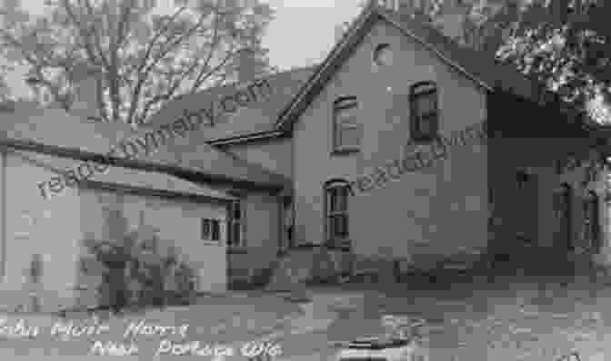 John Muir's Childhood Home In Wisconsin John Muir: Young Naturalist (Childhood Of Famous Americans)