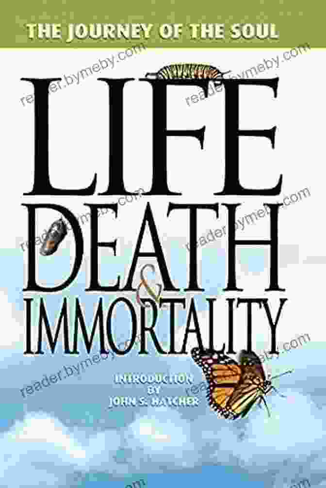 Life, Death, And Immortality Book Cover The Journey Of The Soul: Life Death And Immortality