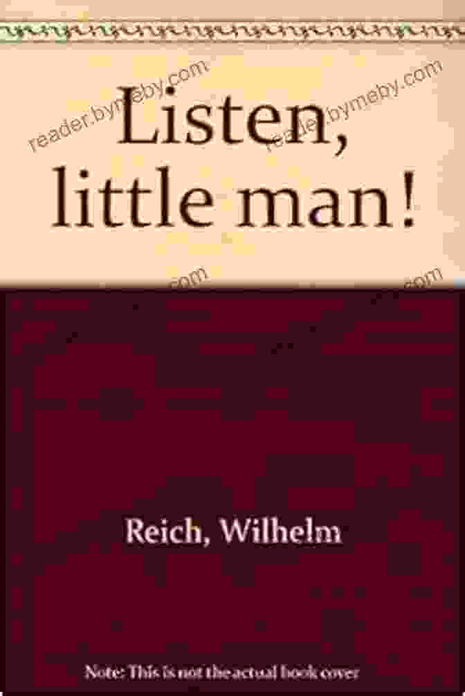 Listen Little Man By Wilhelm Reich Listen Little Man Wilhelm Reich