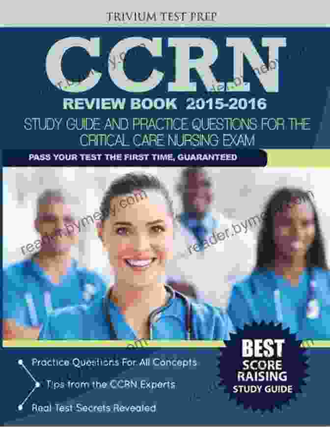 Nurse Critical Care CCRN Board And Certification Review Book | Essential Study Guide For Success Nurse Critical Care (CCRN): Board And Certification Review