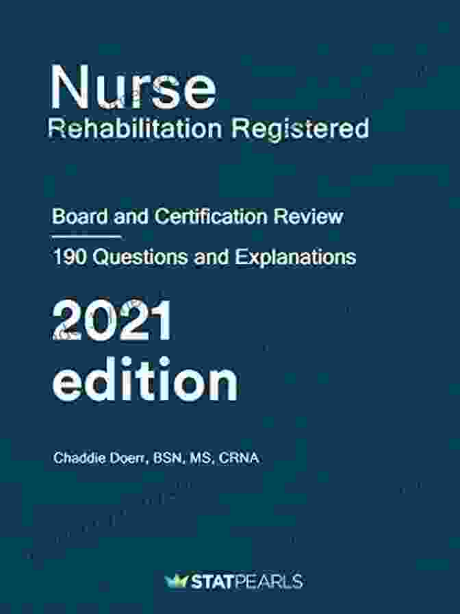 Nurse Rehabilitation Registered Board And Certification Review: The Ultimate Guide To Passing The NRBRC Exam Nurse Rehabilitation Registered: Board And Certification Review