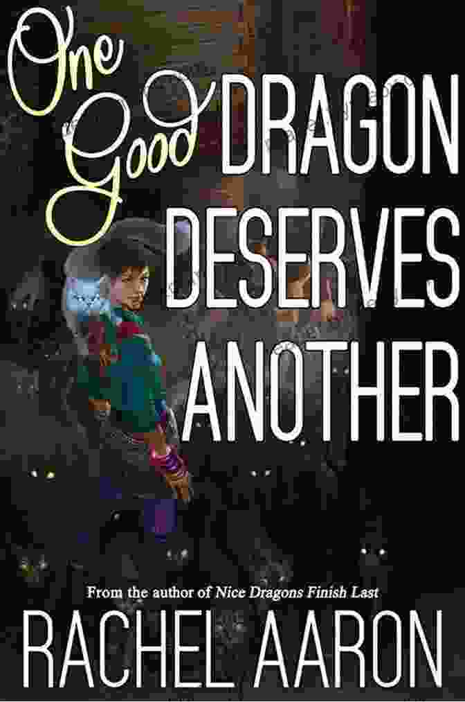 One Good Dragon Deserves Another By Rachel Aaron One Good Dragon Deserves Another (Heartstrikers 2)