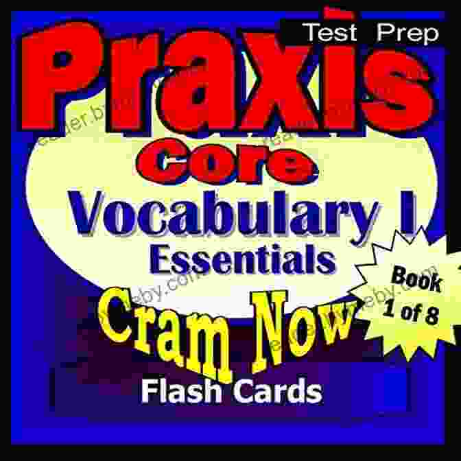 Praxis Core Prep Test Advanced Vocabulary Flash Cards PRAXIS Core Prep Test ADVANCED VOCABULARY Flash Cards CRAM NOW PRAXIS Core Exam Review Study Guide (Cram Now PRAXIS Core Study Guide 2)