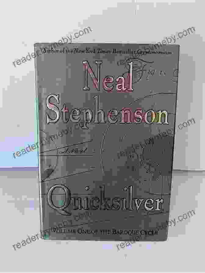 Quicksilver: The Baroque Cycle By Neal Stephenson A Sweeping Epic That Encompasses The Baroque Period Quicksilver: The Baroque Cycle #1 Neal Stephenson