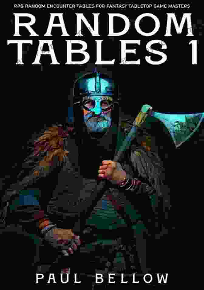 Random Tables: Fantasy RPG Random Encounter Tables For Tabletop Game Masters Random Tables 4 (Fantasy RPG Random Encounter Tables For Tabletop Game Masters)