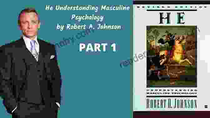 Robert Johnson's He: Understanding Masculine Psychology Robert A Johnson