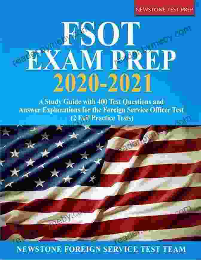 Study Guide For Foreign Service Exam With 400 Questions And Explanations FSOT Exam Prep 2024: A Study Guide With 400 Questions And Answer Explanations For The Foreign Service Officer Test: A Study Guide With 400 Test Questions Officer Test (2 Full Practice Tests)