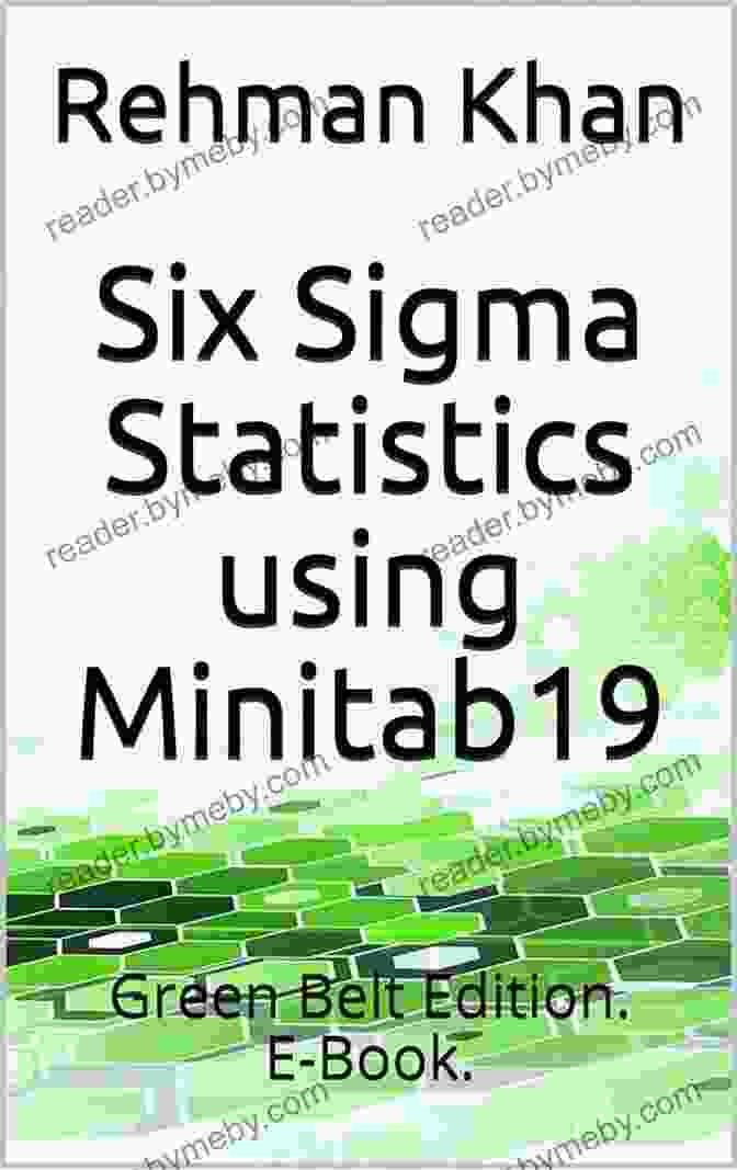 The Green Belt Edition Ebook Six Sigma Statistics Using Minitab 21: Green Belt Edition (Ebook)