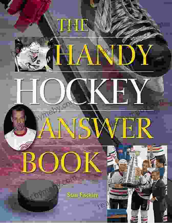 The Handy Hockey Answer Book The Handy Hockey Answer (The Handy Answer Series)