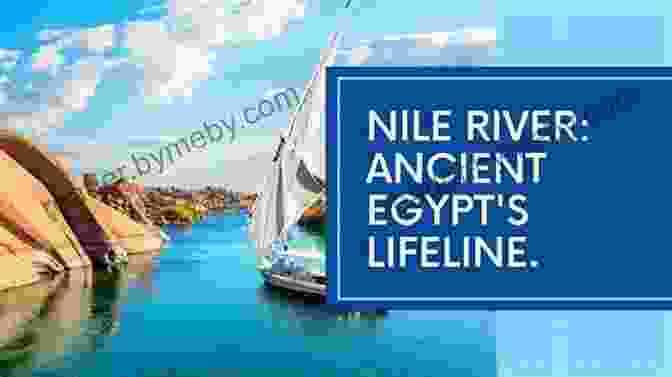 The Serene Nile River, A Lifeline For Ancient Egyptians Egyptologists Guide For Kids: Awesome Kids Travel