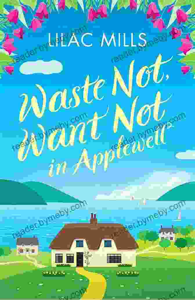 Waste Not, Want Not In Applewell Book Cover Waste Not Want Not In Applewell: The Most Heartwarming Story You Will Read This Year (Applewell Village 1)