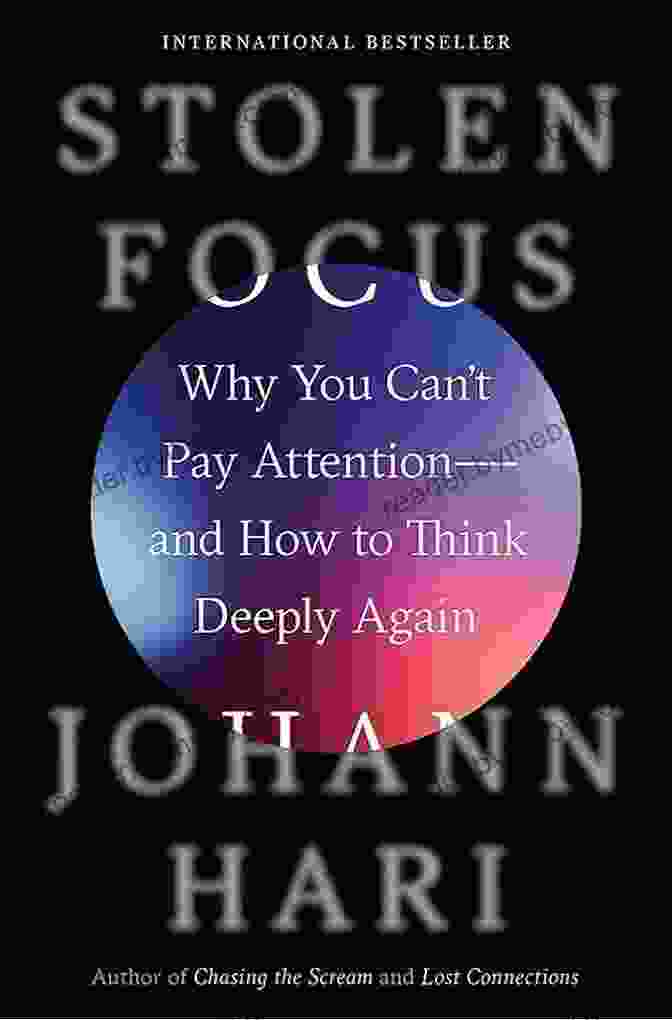 Why You Can Pay Attention And How To Think Deeply Again Book Cover Summary Stolen Focus: Why You Can T Pay Attention And How To Think Deeply Again By Johann Hari