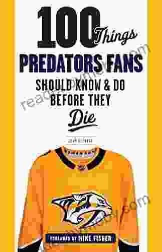 100 Things Predators Fans Should Know Do Before They Die (100 Things Fans Should Know)