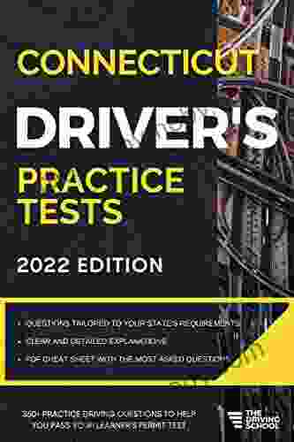 Connecticut Driver s Practice Tests: + 360 Driving Test Questions To Help You Ace Your Dmv Exam (Practice Driving Tests)