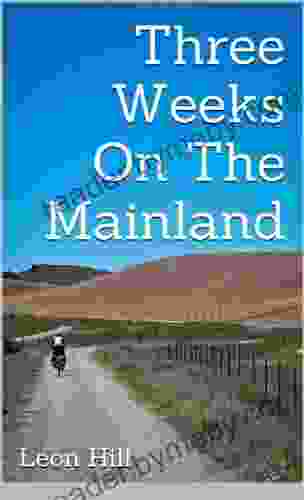 Three Weeks On The Mainland: A bicycle journey through New Zealand s South Island