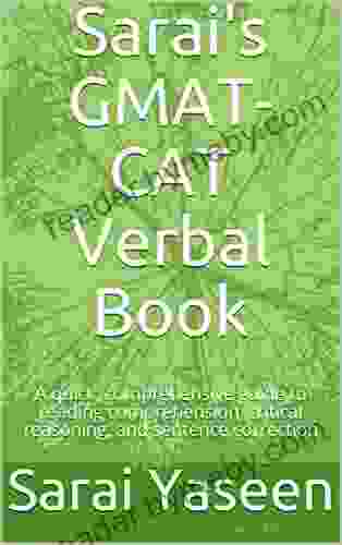 Sarai S GMAT CAT Verbal Book: A Quick Comprehensive Guide To Reading Comprehension Critical Reasoning And Sentence Correction