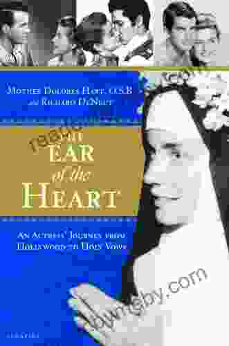 The Ear of the Heart: An Actress Journey from Hollywood to Holy Vows