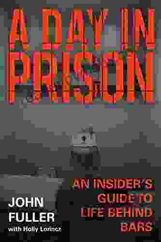 A Day In Prison: An Insider S Guide To Life Behind Bars