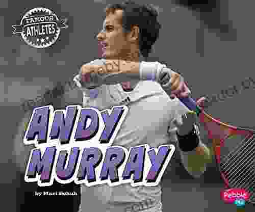 Andy Murray (Famous Athletes) Mari Schuh