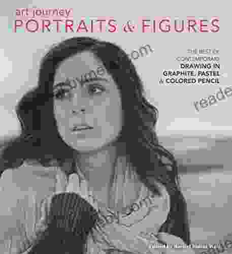 Art Journey Portraits and Figures: The Best of Contemporary Drawing in Graphite Pastel and Colored Pencil