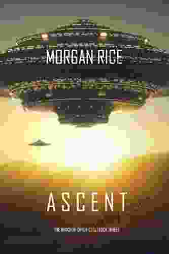 Ascent (The Invasion Chronicles Three): A Science Fiction Thriller