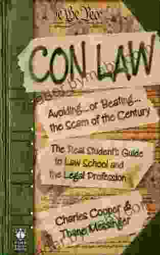 Con Law: Avoiding or Beating the Scam of the Century (The Real Student s Guide to Law School and the Legal Profession)