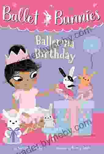 Ballet Bunnies #3: Ballerina Birthday Swapna Reddy