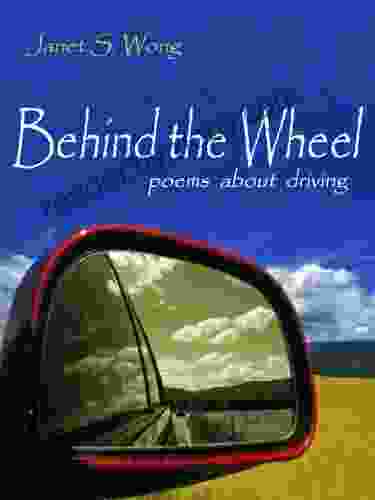 Behind The Wheel: Poems About Driving