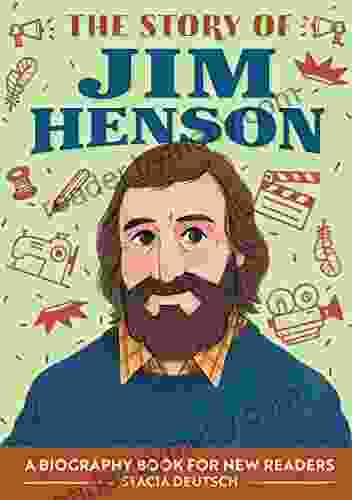 The Story Of Jim Henson: A Biography For New Readers (The Story Of: A Biography For New Readers)