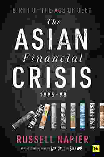 The Asian Financial Crisis 1995 98: Birth Of The Age Of Debt