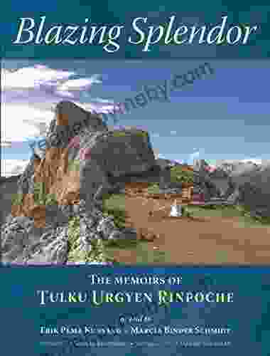 Blazing Splendor: The Memoirs Of Tulku Urgyen Rinpoche