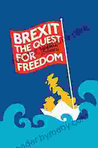 Brexit: The Quest For Freedom