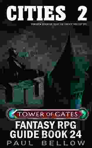 Cities 2: Cities Towns and Villages for Fantasy Tabletop RPG (Tower of Gates Fantasy RPG Guide 24)