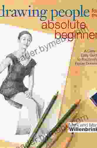 Drawing People for the Absolute Beginner: A Clear Easy Guide to Successful Figure Drawing