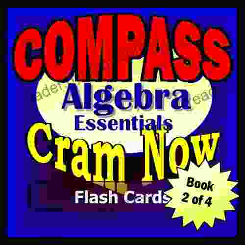 COMPASS Prep Test ALGEBRA REVIEW Flash Cards CRAM NOW COMPASS Exam Review Study Guide (Cram Now COMPASS Study Guide 2)