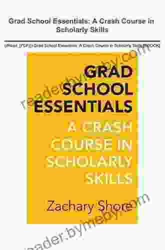 Grad School Essentials: A Crash Course In Scholarly Skills