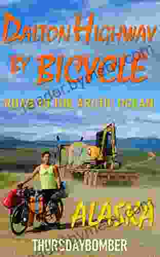 Dalton Highway By Bicycle: Road To The Arctic Ocean Japanese Edition (THURSDAYBOMBER)