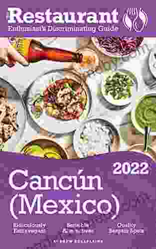 2024 Cancun: The Restaurant Enthusiast S Discriminating Guide