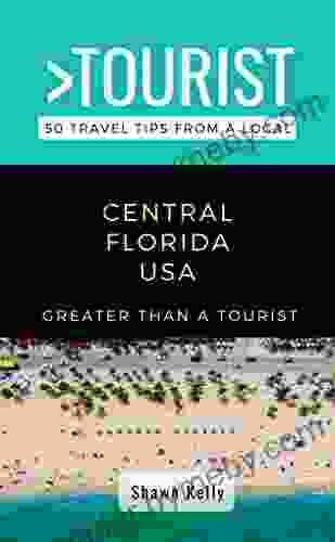 Greater Than A Tourist Central Florida: 50 Travel Tips From A Local (Greater Than A Tourist Florida)