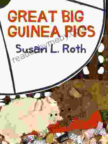 Great Big Guinea Pigs Susan L Roth