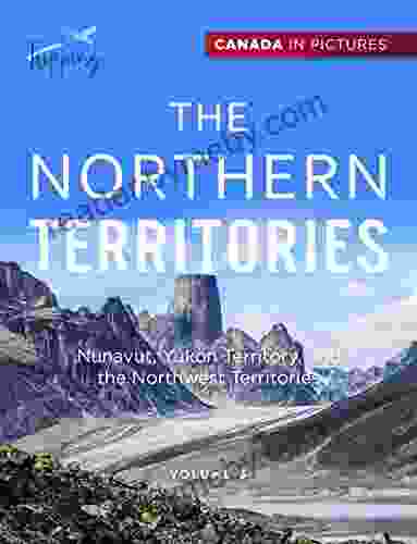 Canada In Pictures: The Northern Territories Volume 3 Nunavut Yukon Territory And The Northwest Territories