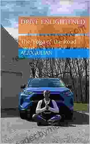 Drive Enlightened: The Yoga of the Road